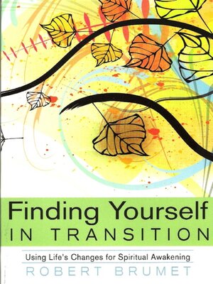 cover image of Finding Yourself in Transition: Using Life's Changes for Spiritual Awakening
